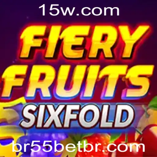 FieryFruitsSixFold: Uma Nova Experiência de Jogo com br55bet